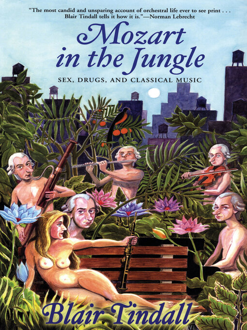 Title details for Mozart in the Jungle by Blair Tindall - Available